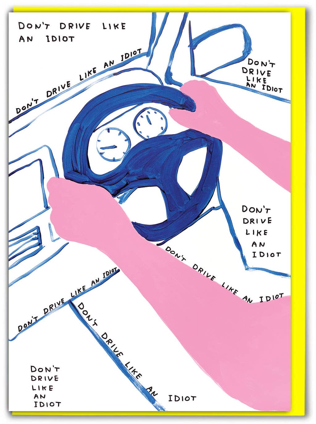 David Shrigley Funny Birthday Card - Drive Like An Idiot