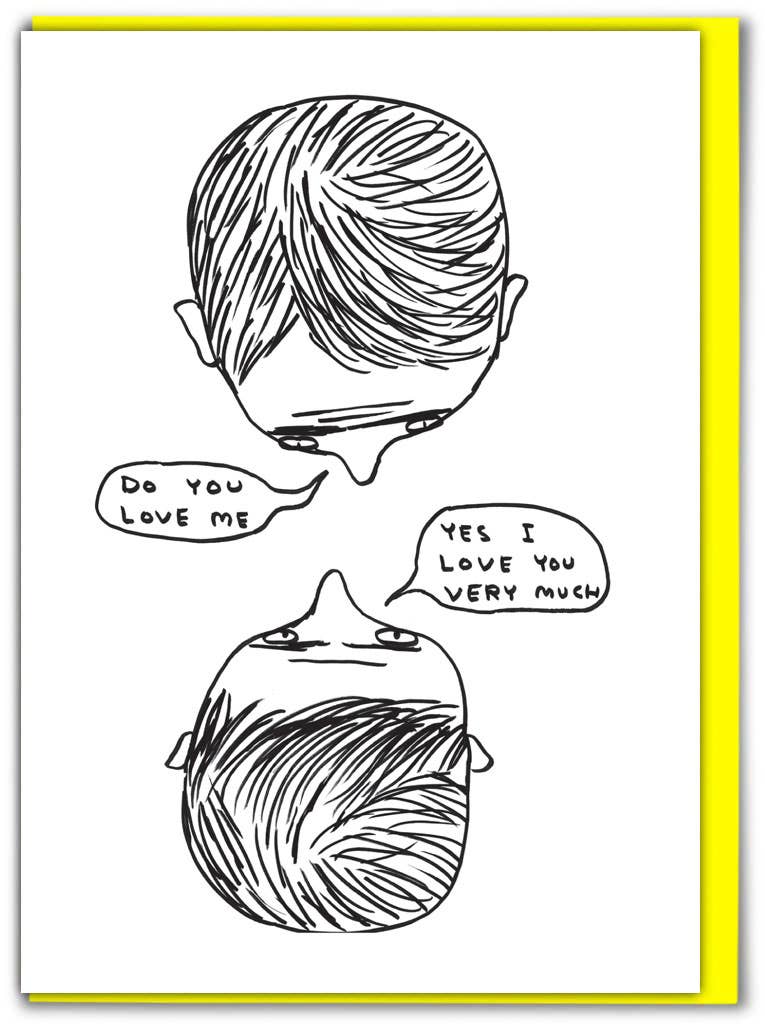 Funny Birthday Card - Do You Love Me Greetings Card