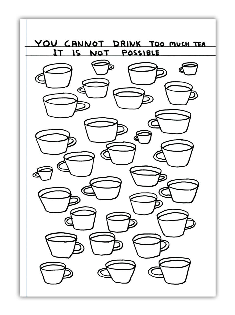 Funny Gift - David Shrigley A5 Notebook - Drink Too Much Tea