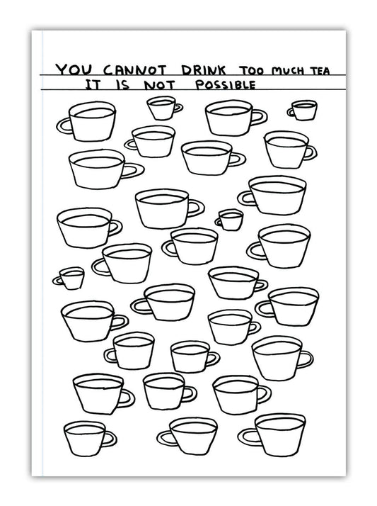 Funny Gift - David Shrigley A5 Notebook - Drink Too Much Tea