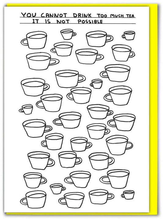 Funny Greetings Card By David Shrigley - Too Much Tea