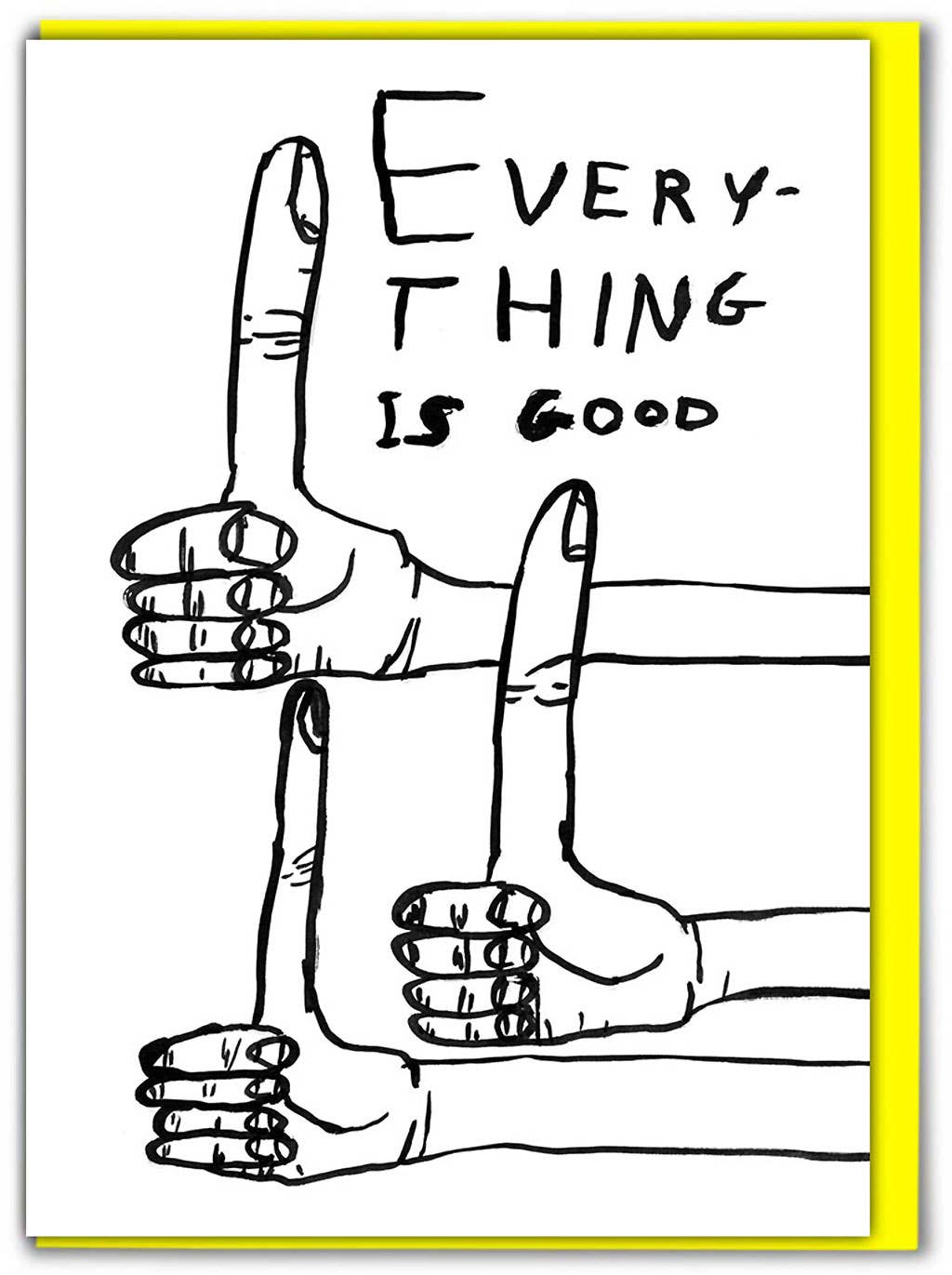Funny Greetings Card By David Shrigley - Everything Is Good