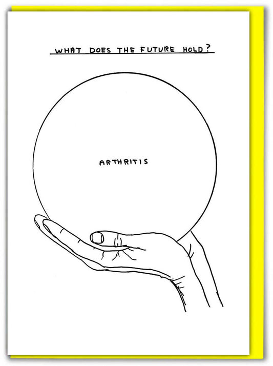 Funny Greetings Card By David Shrigley - Arthritis Funny