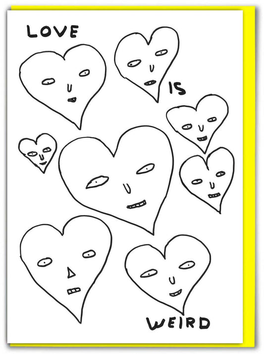 David Shrigley Funny Birthday Card - Love Is Weird