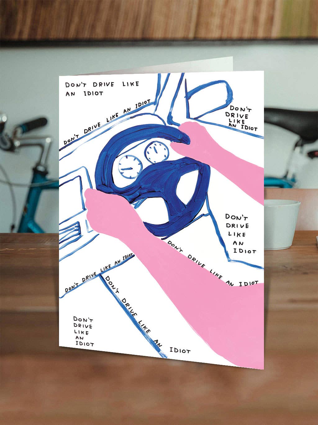 David Shrigley Funny Birthday Card - Drive Like An Idiot