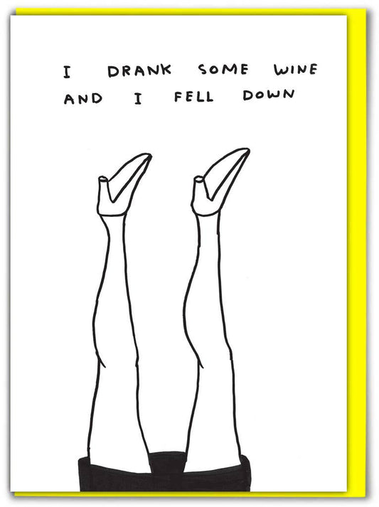 Funny Greetings Card By David Shrigley - I Drank Some Wine