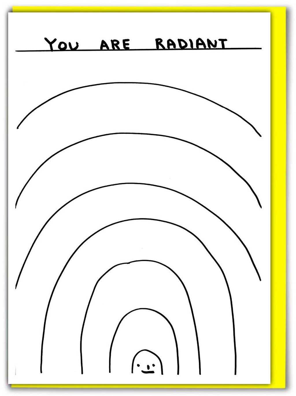 Funny Greetings Card By David Shrigley - You Are Radiant