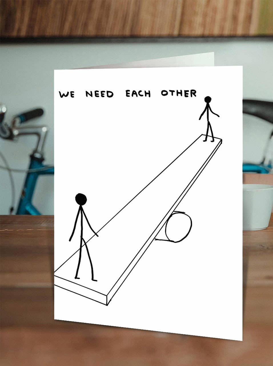Funny Greetings Card By David Shrigley - We Need Each other
