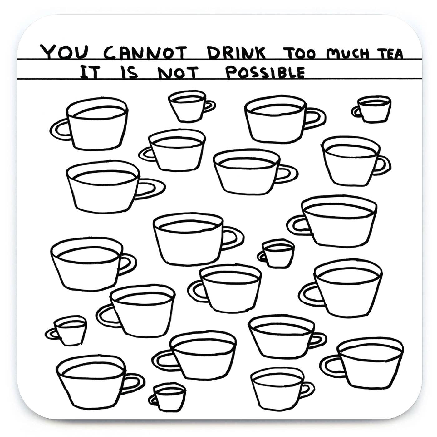 Funny Gift David Shrigley Coaster - Too Much Tea